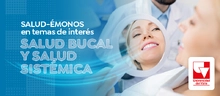 Salud-&eacute;monos en temas de inter&eacute;s: salud bucal y salud sist&eacute;mica