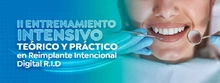 II Entrenamiento Intensivo Te&oacute;rico y Pr&aacute;ctico en Reimplante Intencional Digital R.I.D