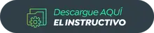 Descargue AQU&Iacute; el Instructivo 