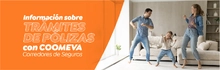 INFORMACI&Oacute;N SOBRE TR&Aacute;MITES DE P&Oacute;LIZAS CON COOMEVA CORREDORES DE SEGUROS