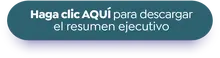 Haga clic AQU&Iacute; para descargar el resumen ejecutivo