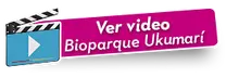 Bot&oacute;n video Convenio Parque Ukumar&iacute; 