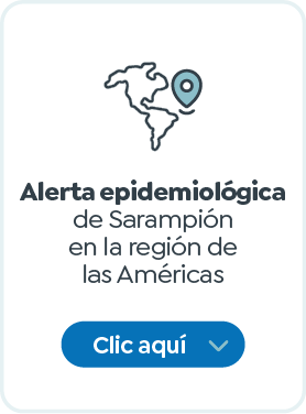 Alerta epidemiológica de Sarampión en la región de las Américas Alerta epidemiológica de Sarampión en la región de las Américas